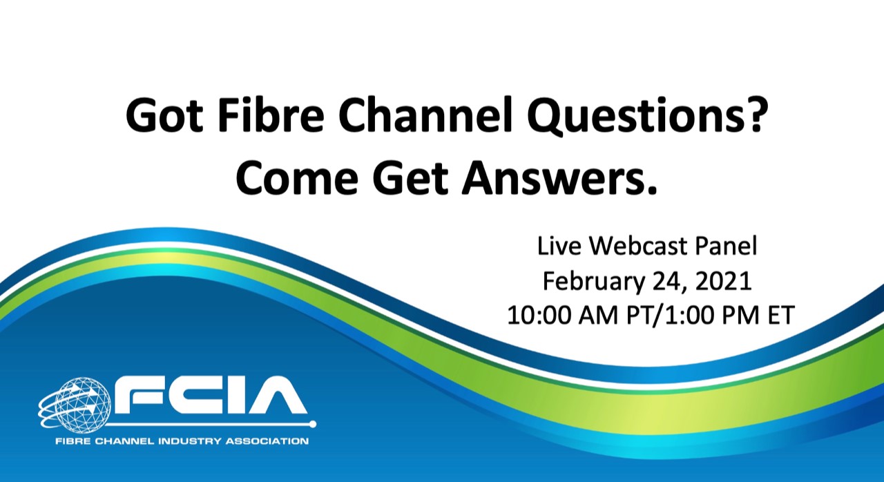 Got Fibre Channel Questions? Come Get Answers.